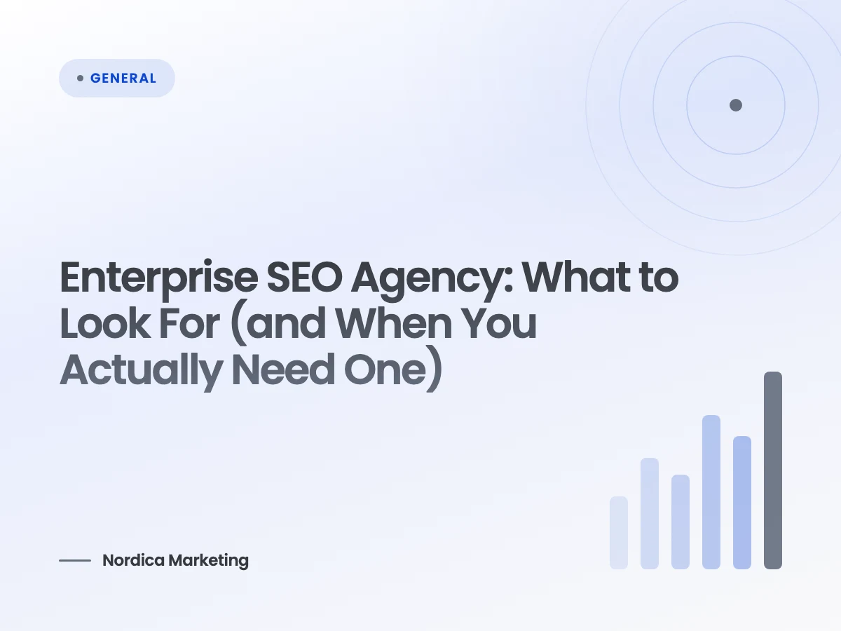 Enterprise SEO Agency: What to Look For (and When You Actually Need One)
